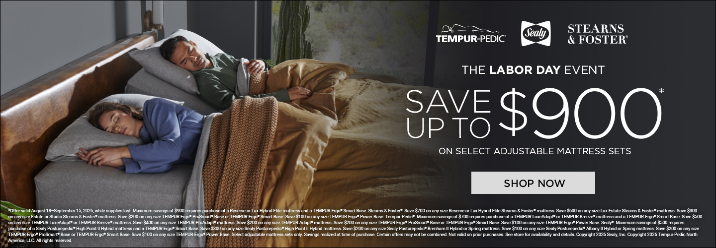 Labor Day Event: Save up to $900 on select adjustable mattress sets from Tempur-Pedic, Sealy, and Stearns & Foster.